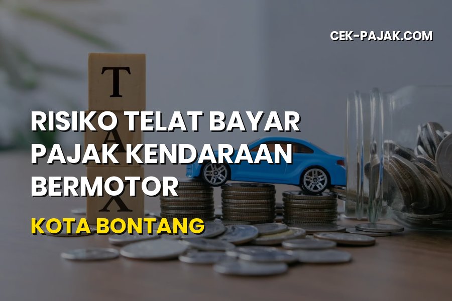 Risiko & Denda Telat Bayar Pajak Kendaraan Kota Bontang