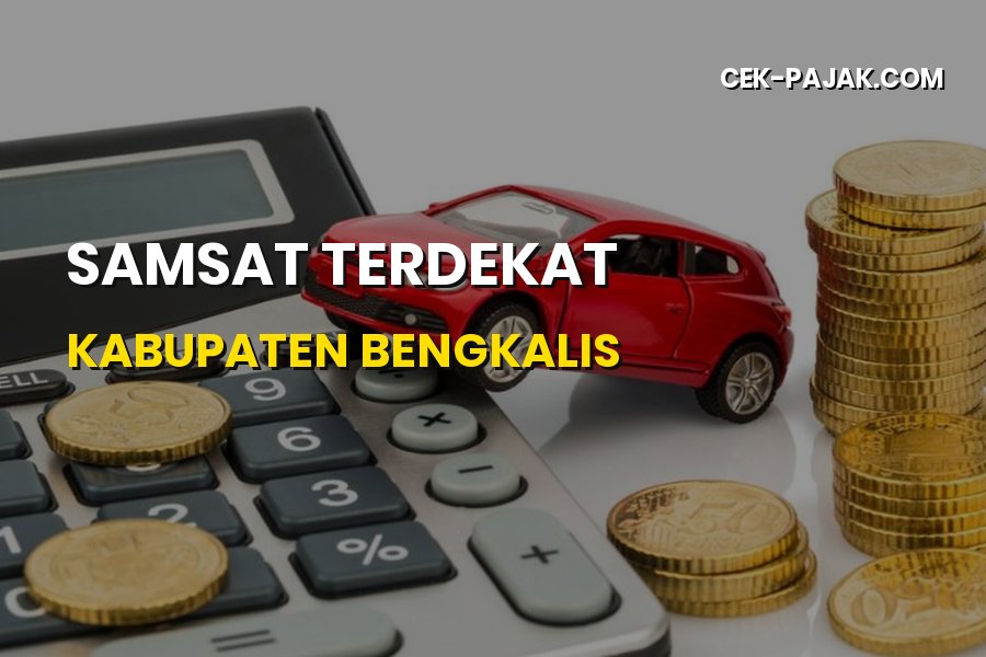 Lokasi Samsat Terdekat Kabupaten Bengkalis Riau Terbaru