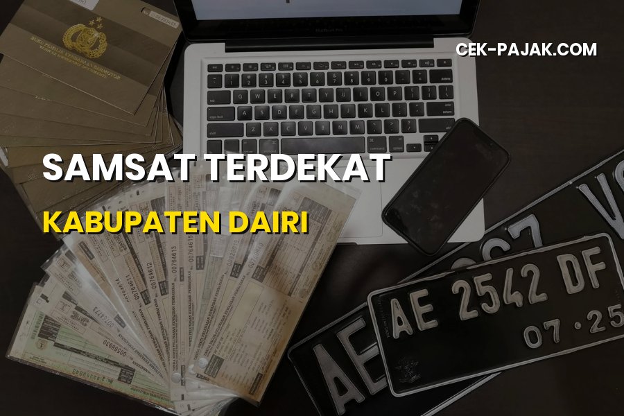 Panduan Lengkap Samsat Terdekat Kabupaten Dairi Sumatera Utara