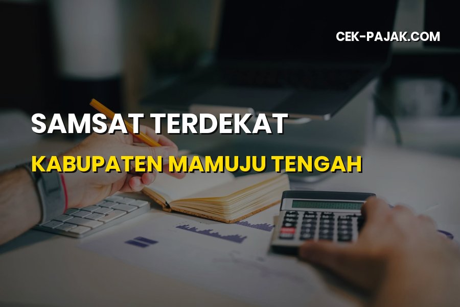 Lokasi Samsat Terdekat di Kabupaten Mamuju Tengah Sulawesi Barat