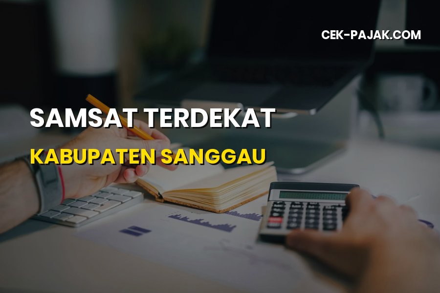Panduan Lengkap Samsat Terdekat di Kabupaten Sanggau