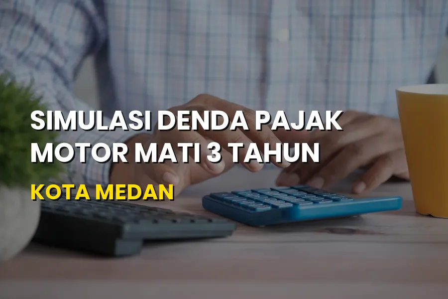 Simulasi Denda Pajak Motor Mati 3 Tahun Kota Medan