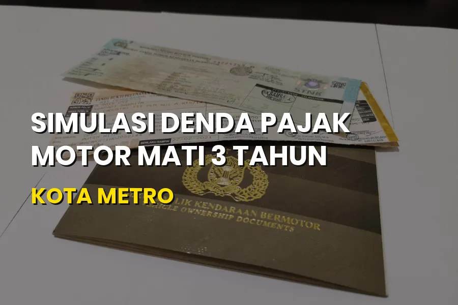 Simulasi Denda Pajak Motor Mati 3 Tahun Kota Metro