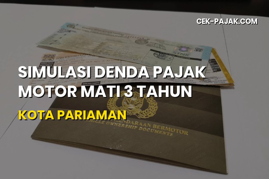 Simulasi Denda Pajak Motor Mati 3 Tahun Kota Pariaman