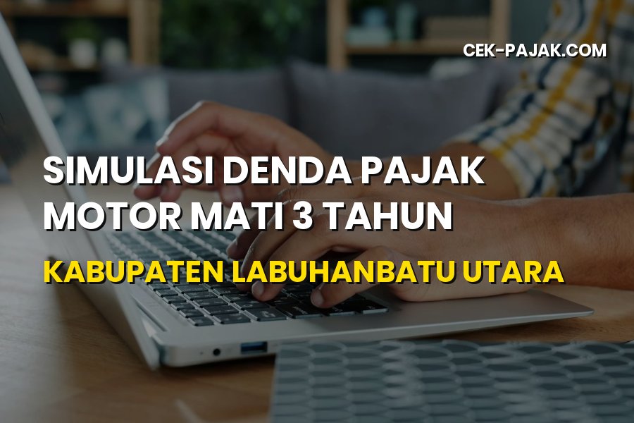 Simulasi Denda Pajak Motor Mati 3 Tahun Labura Sumut
