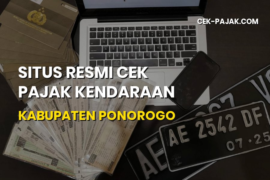Situs Resmi Cek Pajak Kendaraan Kabupaten Ponorogo Jawa Timur