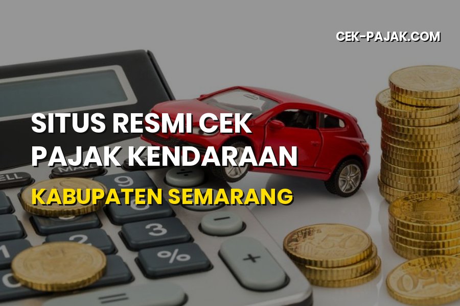 Situs Resmi Cek Pajak Kendaraan Kabupaten Semarang