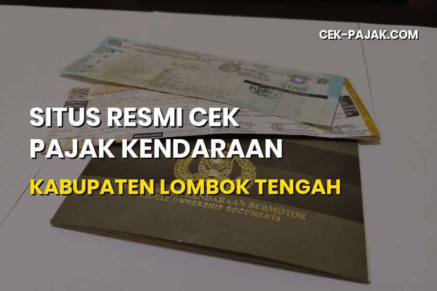 Situs Resmi Cek Pajak Kendaraan Kabupaten Lombok Tengah NTB