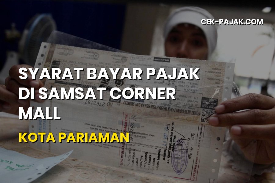 Syarat Bayar Pajak di Samsat Corner Mall Kota Pariaman