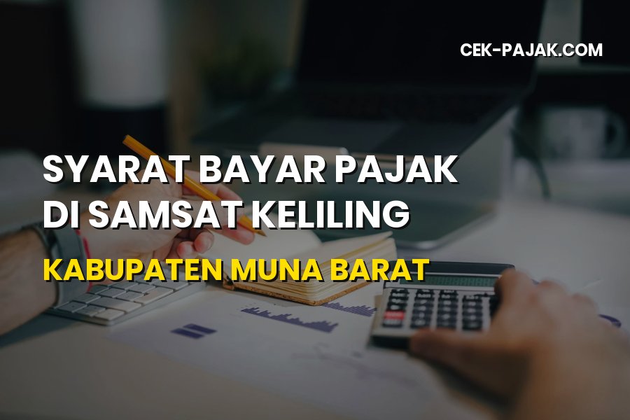 Syarat Bayar Pajak di Samsat Keliling Muna Barat Terbaru