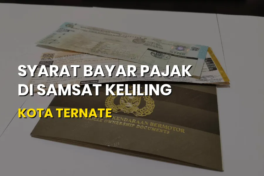 Syarat Bayar Pajak di Samsat Keliling Kota Ternate