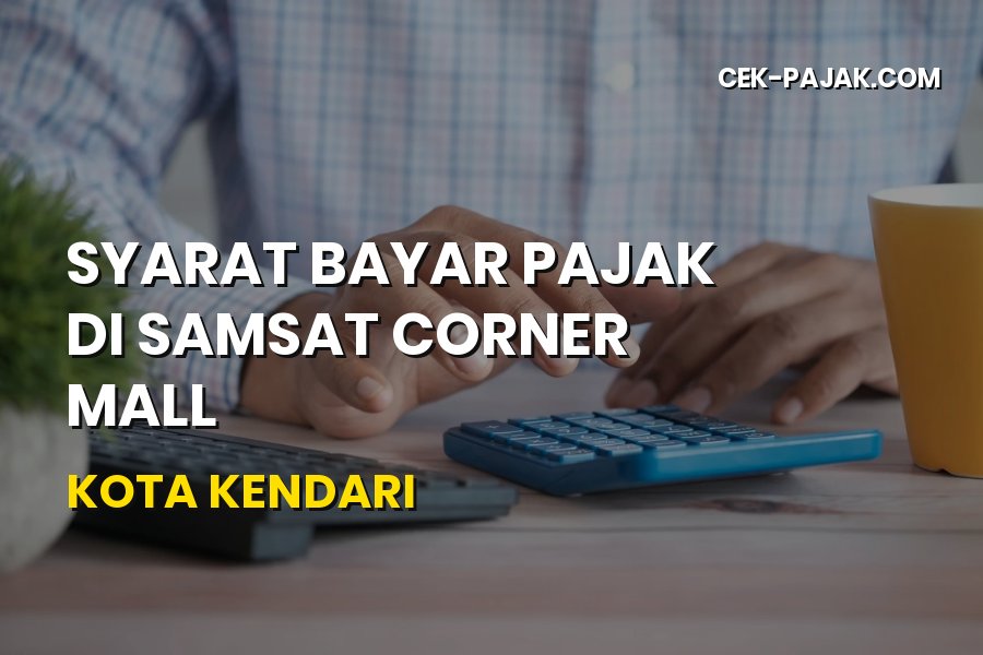 Syarat Bayar Pajak di Samsat Corner Mall Kota Kendari