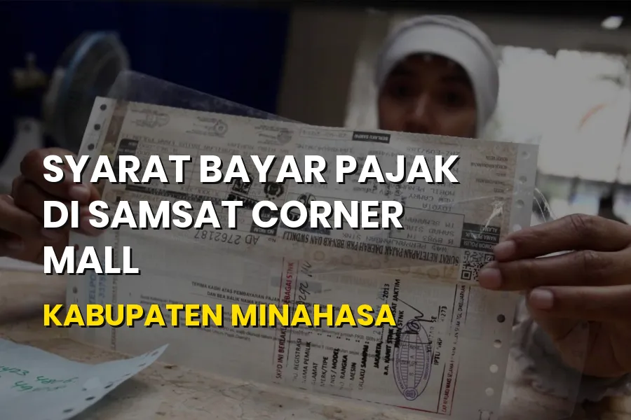 Panduan Syarat Bayar Pajak di Samsat Corner Mall Minahasa