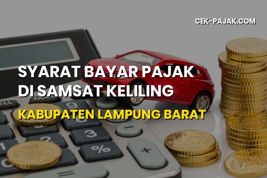 Syarat Bayar Pajak di Samsat Keliling Lampung Barat
