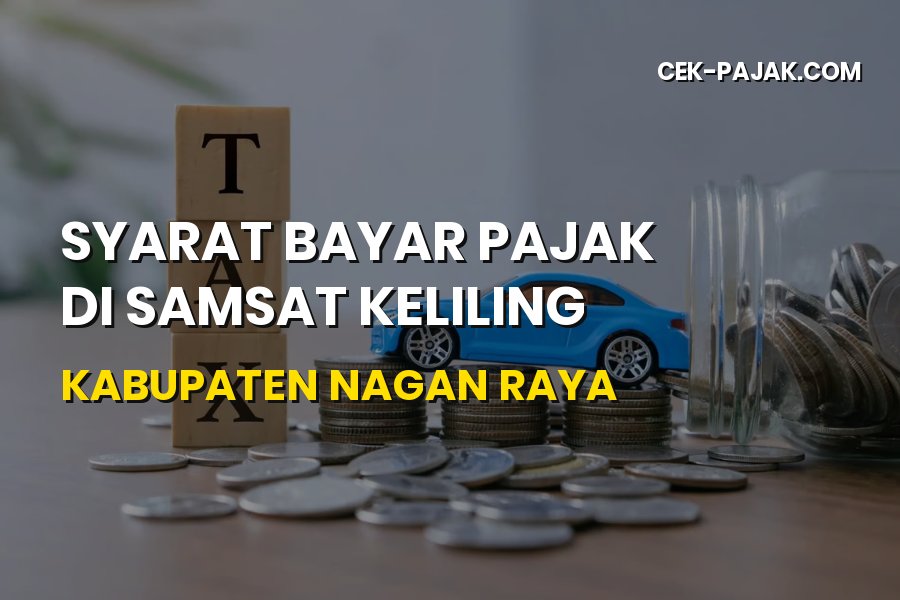 Syarat Bayar Pajak di Samsat Keliling Nagan Raya Aceh