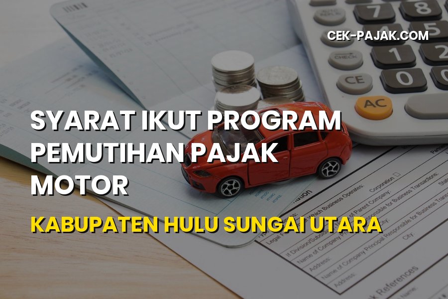 Syarat Ikut Program Pemutihan Pajak Motor Hulu Sungai Utara