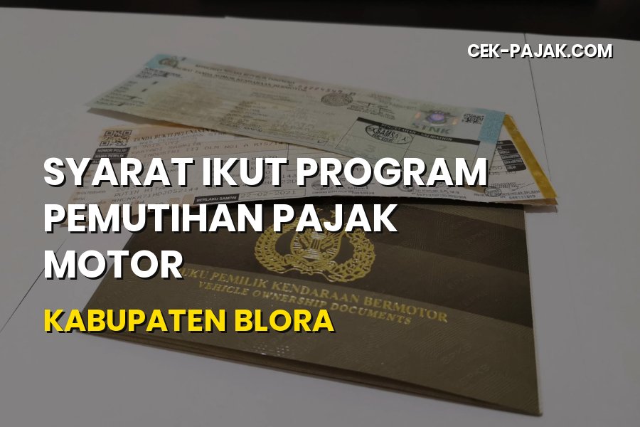 Syarat Ikut Program Pemutihan Pajak Motor Blora Jawa Tengah