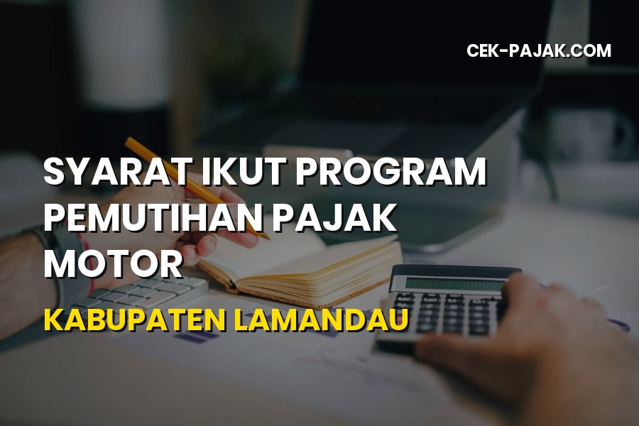 Syarat Ikut Program Pemutihan Pajak Motor Lamandau 2026