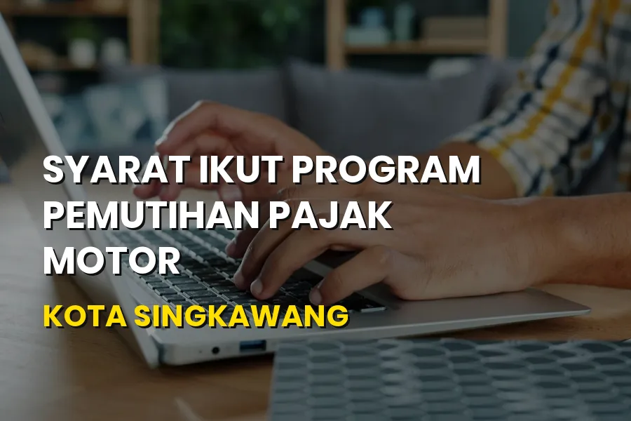 Syarat Ikut Program Pemutihan Pajak Motor Kota Singkawang