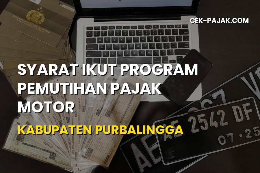 Syarat Ikut Program Pemutihan Pajak Motor Purbalingga