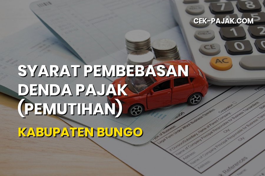 Syarat Pembebasan Denda Pajak Pemutihan Bungo Jambi