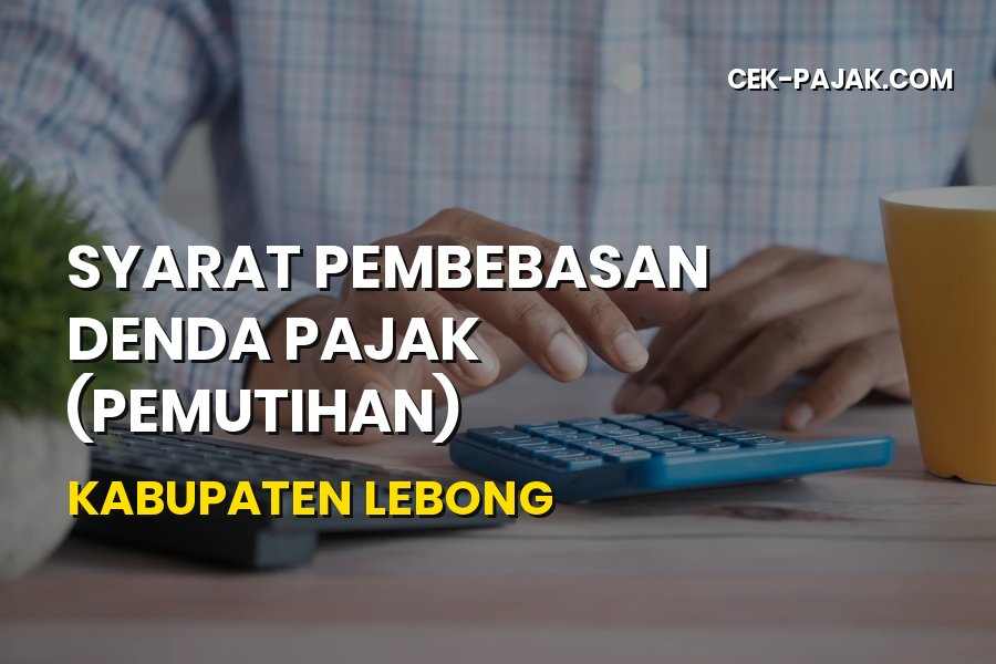 Syarat Pembebasan Denda Pajak Kendaraan di Kabupaten Lebong