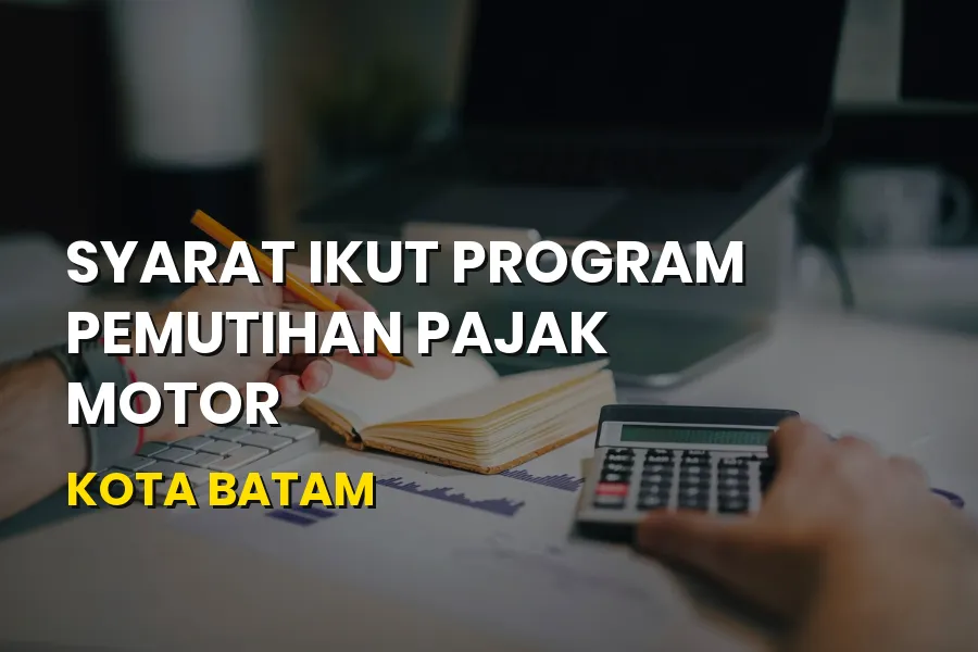 Syarat Ikut Program Pemutihan Pajak Motor di Kota Batam