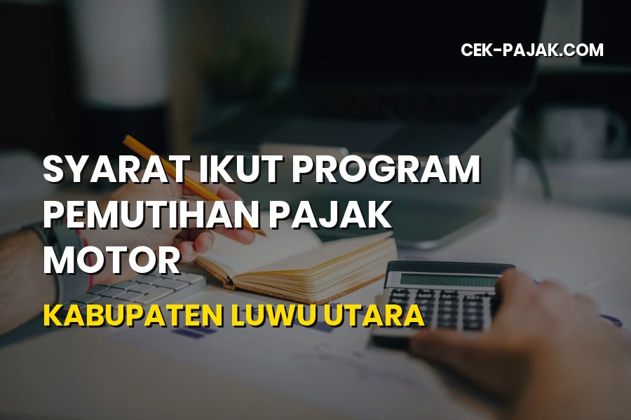 Syarat Ikut Program Pemutihan Pajak Motor Luwu Utara