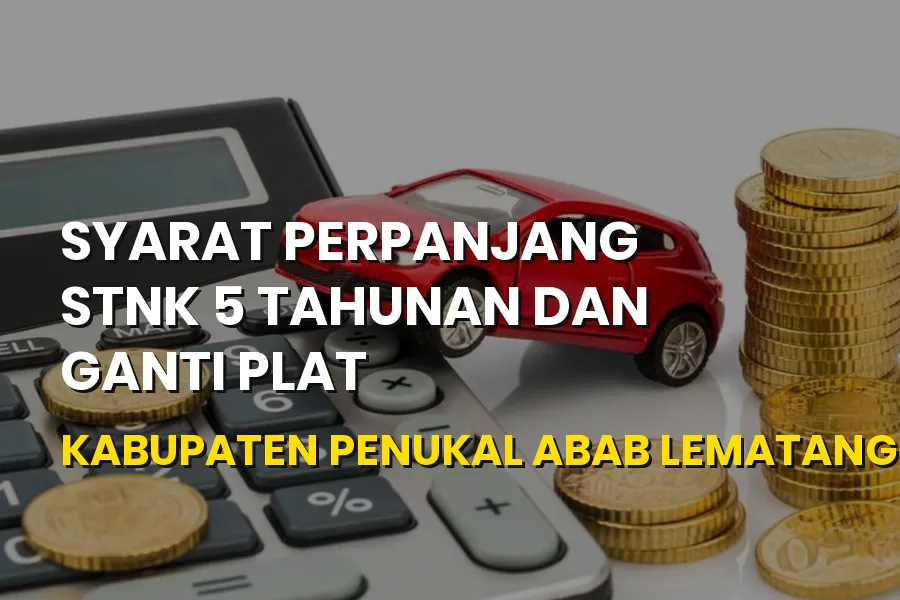 Syarat Perpanjang STNK 5 Tahunan dan Ganti Plat di PALI