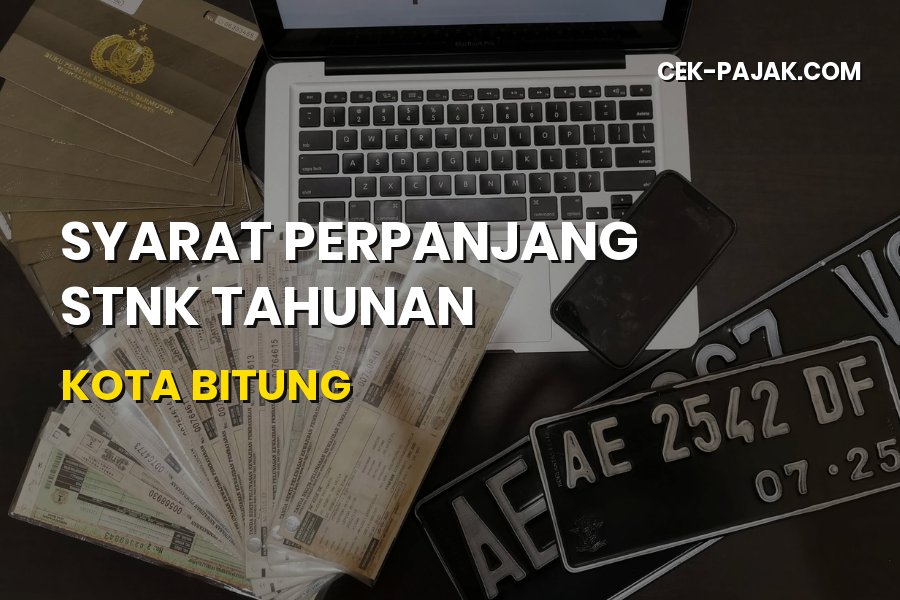 Syarat Perpanjang STNK Tahunan di Kota Bitung Terbaru