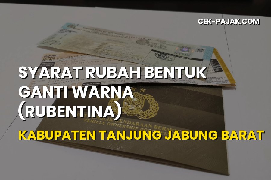 Syarat Rubah Bentuk Ganti Warna Kendaraan Tanjung Jabung Barat