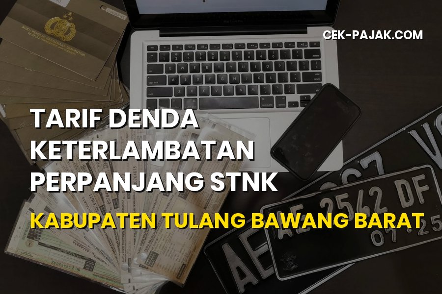 Denda Telat STNK Tulang Bawang Barat & Cara Hitungnya