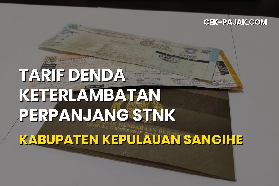 Tarif Denda Keterlambatan Perpanjang STNK Kepulauan Sangihe