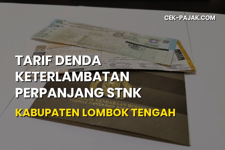 Denda Perpanjang STNK Kabupaten Lombok Tengah NTB
