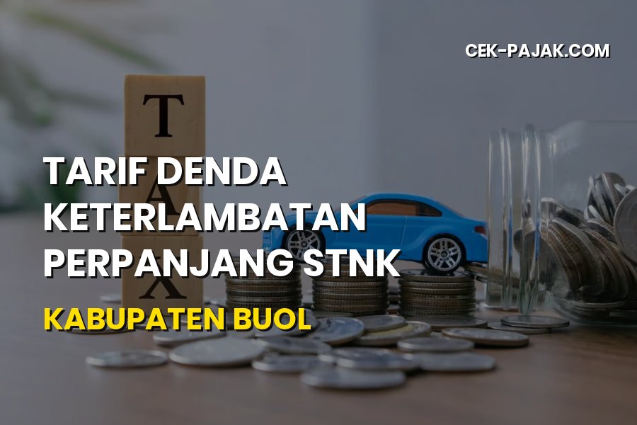 Tarif Denda Perpanjang STNK Kabupaten Buol Sulawesi Tengah